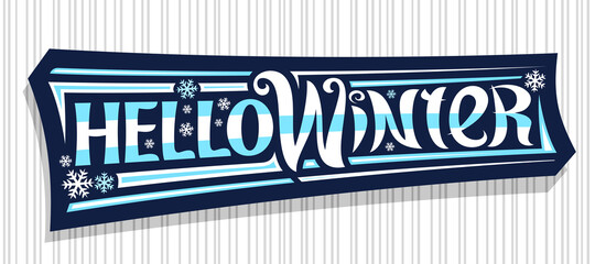 Vector banner Hello Winter, dark sign with unique curly calligraphic font, decorative winter snow flakes, greeting card with swirly hand writing lettering hello winter on gray striped background.