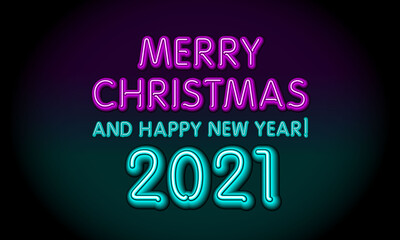 greeting card - neon letters Merry Christmas and Happy New Year 2021 on black background - vector illustration