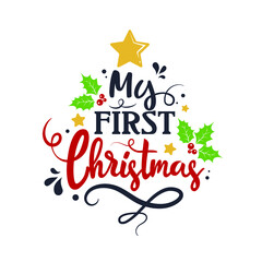 My first Christmas vector illustration. Brush calligraphy white background. Hand drawn lettering for Xmas greetings cards, invitations, Good for baby t-shirt, mug, gifts.