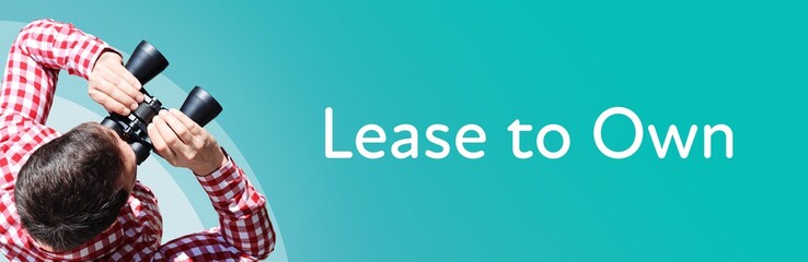 Naklejka premium Lease to Own. Man observing with binoculars. Focus on text/word. Panorama format. Blue/turquoise background.