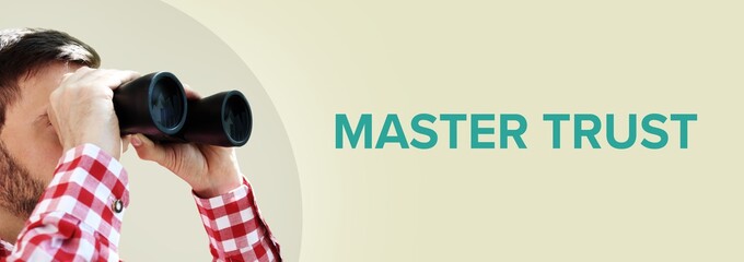 Master Trust. Man observing with binoculars. Turquoise Text/word on beige background. Panorama