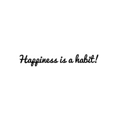 ''Happiness is a habit'' Motivational Quote Lettering Illustration