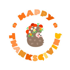 Happy Thanksgiving. Illustration of little cute hedgehog with mushrooms on his back. Can be used for autumn greeting card, invitation or flyer. Vector 8 EPS.