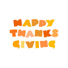 Happy Thanksgiving. Cute autumn typography. Can be used for autumn greeting card, invitation or flyer. Vector 8 EPS.