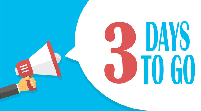 Three days to go. Banner for business, marketing and advertising with the number of days remaining. Loudspeaker. Male hand holding a megaphone, speech bubble. Vector illustration