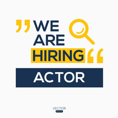 creative text Design (we are hiring Actor),written in English language, vector illustration.