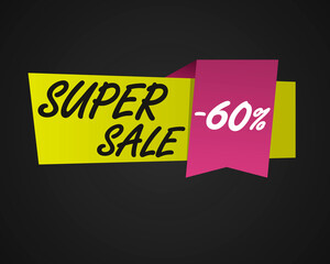 Super sale -60%. Black background. Yellow sticker handwritten.
