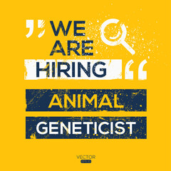 creative text Design (we are hiring Animal geneticist),written in English language, vector illustration.