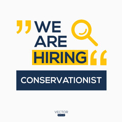 creative text Design (we are hiring Conservationist),written in English language, vector illustration.