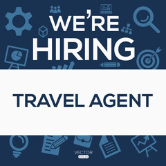 Obraz premium creative text Design (we are hiring Travel agent),written in English language, vector illustration. 