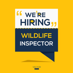 creative text Design (we are hiring Wildlife inspector),written in English language, vector illustration.
