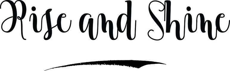 Rise and Shine Cursive Calligraphy Black Color Text On White Background