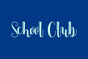 School Club. Cursive Calligraphy Cyan Color Text On Blue Background
