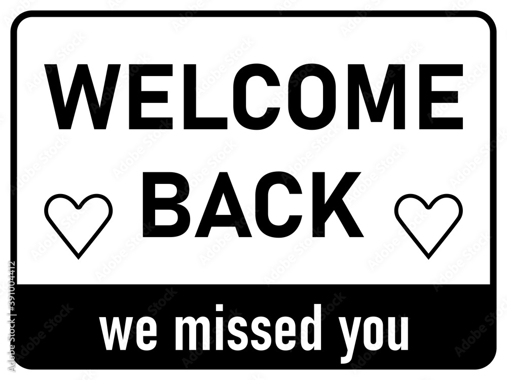Poster welcome back we missed you horizontal rectangular sign with an aspect ratio of 4:3 and rounded corne