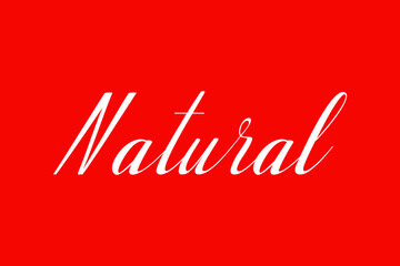 Natural. Cursive Typography White Color Text On Red Background