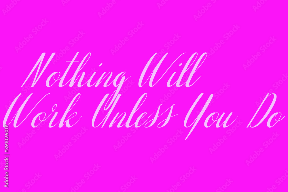 Fototapete nothing will work unless you do cursive typography white color text on dork pink background