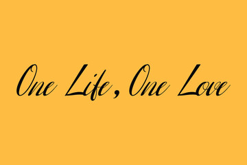 One Life, One Love Cursive Calligraphy Black Color Text On Yellow Background