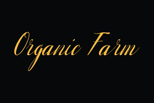 Organic Farm Cursive Typography Yellow Color Text On Black Background