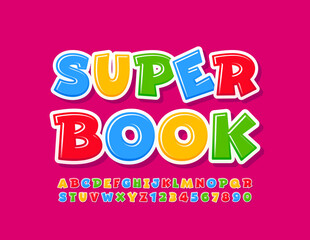 Vector bright emblem Super Book. Colorful Funny Font. Playful Alphabet Letters and Numbers