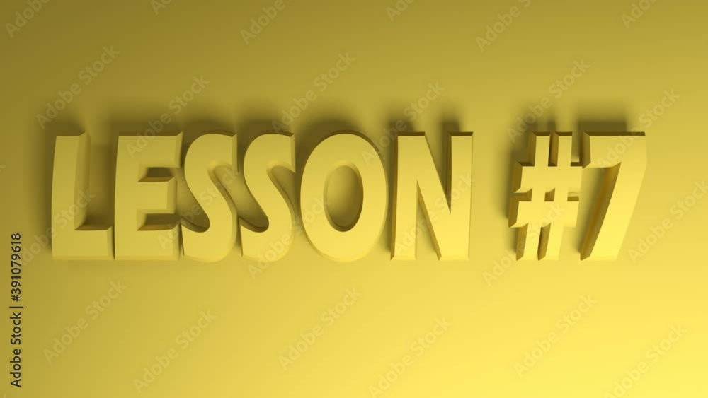 Poster the write lesson 7 in yellow letters onyelllow background, going from the right side to the left sid