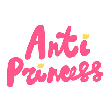 Anti Princess. Hand drawn lettering logo for social media content