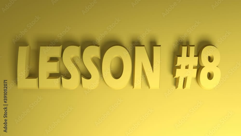 Poster the write lesson 8 in yellow letters onyelllow background, going from the right side to the left sid