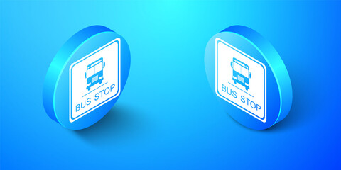 Isometric Bus stop icon isolated on blue background. Blue circle button. Vector.