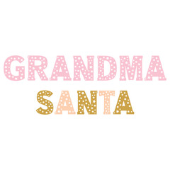 GRANDMA SANTA - Christmas Star Display Lettering Text Vector for Christmas Decoration, Invitation, Banner, Card, Sublimation, SVG Cricut and more!