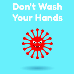Red coronavirus character in cartoon style on blue background. Русский
Flat illustration with the inscription Do not wash your hand.