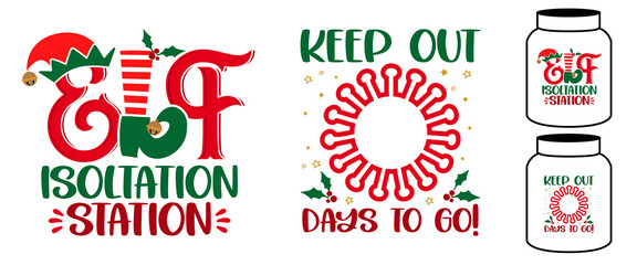 Elf isolation station, keep out ... days to go - phrase for Christmas baby / kid clothes or ugly sweaters. Hand drawn lettering for Xmas greetings cards, invitations. Good for elf mason jar label.