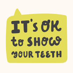 It is OK to show your teeth. Hand drawn lettering logo for social media content
