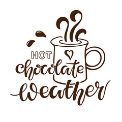 Hot Chocolate Weather lettering with sketch mug. Vector calligraphy illustration. Seasonal calligraphy Design for t shirts, bags, posters, merch, banners, wall art decor, cafe, menu