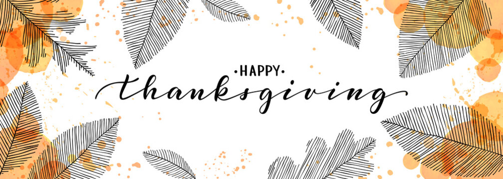 happy thanksgiving brush pen lettering. watercolor splash and linear leaves background. design holiday greeting card and invitation of seasonal american and canadian autumn holiday