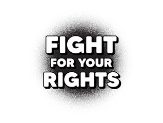 Fight for your rights message. Dotwork stain pattern. Stipple dots banner. Demonstration protest quote. Revolution activist slogan. Abstract dotted circle. Fight for rights banner. Vector