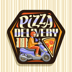 Vector logo for Pizza Delivery, dark signage with illustration of courier in helmet on blue motorcycle with pizza boxes, decorative badge for pizzeria with unique lettering for words pizza delivery.