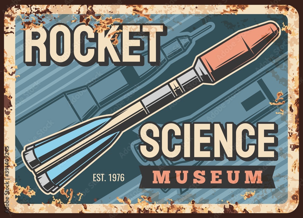 Poster Space science vector rusty metal plate with rocket, mother missile or spaceship development history rust tin sign. Retro poster with booster flying from cosmodrome in outer space vintage card