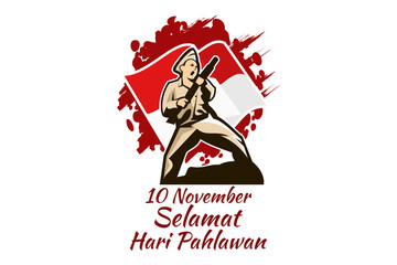 Translation: November 10, Heroes Day. Happy National Heroes Day (Hari Pahlawan) vector illustration. Suitable for greeting card, poster and banner.