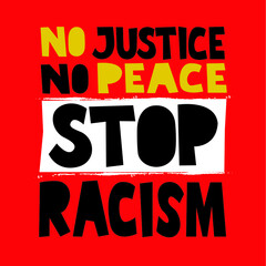 A beautiful colorful posters which use great typography, with Inspirational Quote no justice no peace stop racism