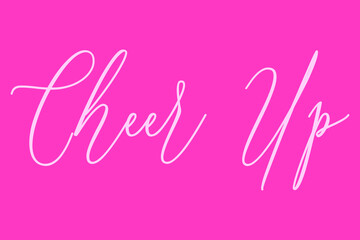 Cheer Up Cursive Typography Light Pink Color Text On Dork Pink Background 