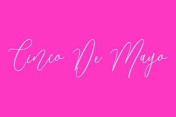 Cinco De Mayo Cursive Typography Light Pink Color Text On Dork Pink Background 