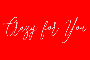 Crazy for You Cursive Typography White Color Text On Red Background