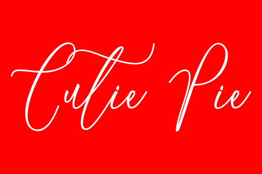 Cutie Pie Cursive Typography White Color Text On Red Background