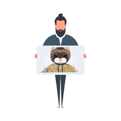 Obraz premium A man holds a poster with the inscription Save the mink banner. The guy with the poster, mink face, forest silhouette. Animal conservation concept. Vector.