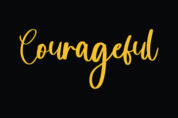 Courageful Typography Yellow Color Text On Black Background