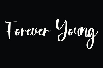 Forever Young Typography White Color Text On Black Background