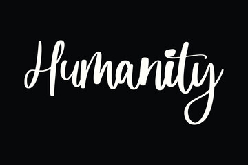 Obraz premium Humanity Typography White Color Text On Black Background