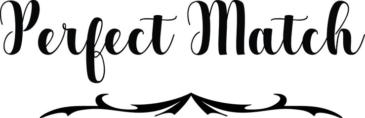 Perfect Match Bold Calligraphy Black Color Text On White Background