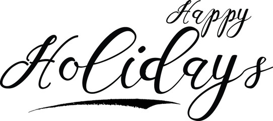 Happy Holidays Bold Calligraphy Black Color Text On White Background