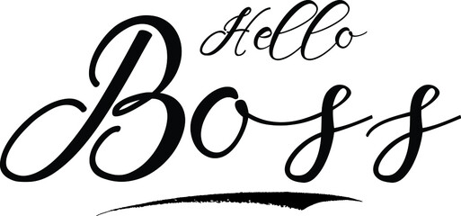 Hello Boss Bold Calligraphy Black Color Text On White Background