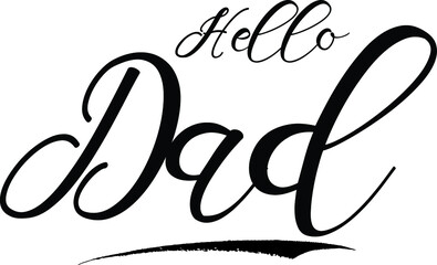 Hello Dad Bold Calligraphy Black Color Text On White Background